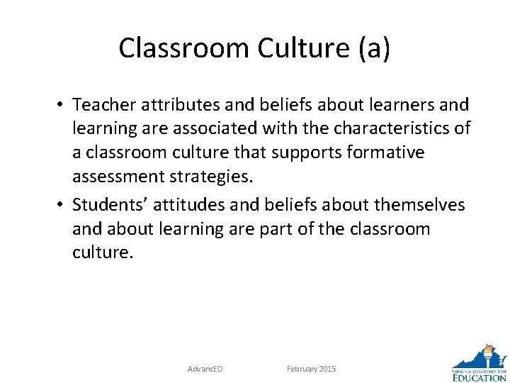 Classroom Culture (a) • Teacher attributes and beliefs about learners and learning are associated