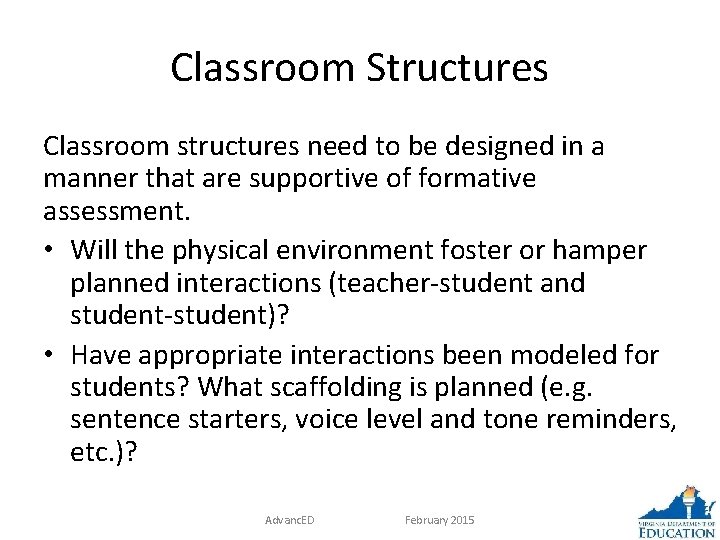 Classroom Structures Classroom structures need to be designed in a manner that are supportive