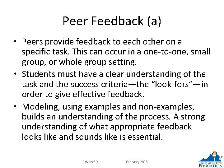 Peer Feedback (a) • Peers provide feedback to each other on a specific task.