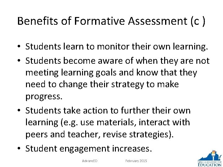 Benefits of Formative Assessment (c ) • Students learn to monitor their own learning.