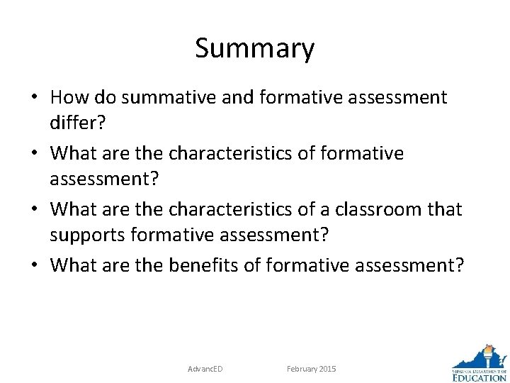 Summary • How do summative and formative assessment differ? • What are the characteristics