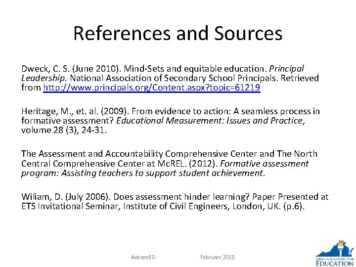 References and Sources Dweck, C. S. (June 2010). Mind-Sets and equitable education. Principal Leadership.