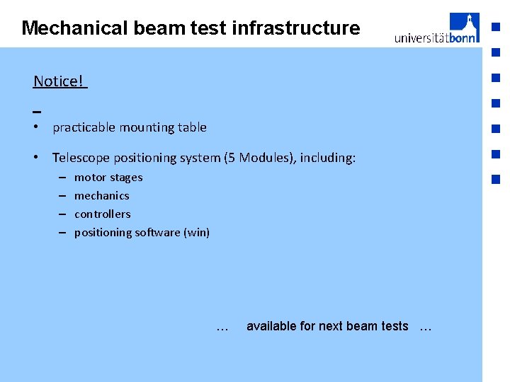 Mechanical beam test infrastructure Notice! • practicable mounting table • Telescope positioning system (5
