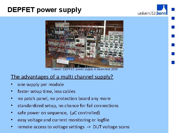 DEPFET power supply “Classic” DEPFET power supply in beam test 2008 The advantages of