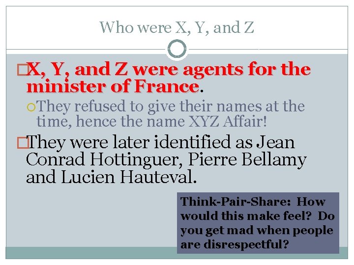 Who were X, Y, and Z �X, Y, and Z were agents for the