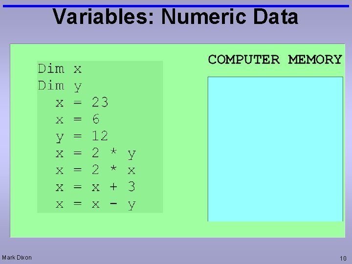 Variables: Numeric Data Mark Dixon 10 