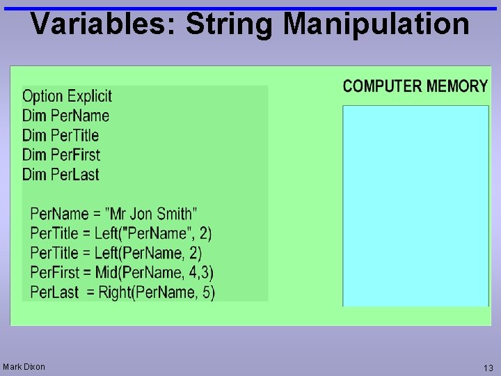 Variables: String Manipulation Mark Dixon 13 