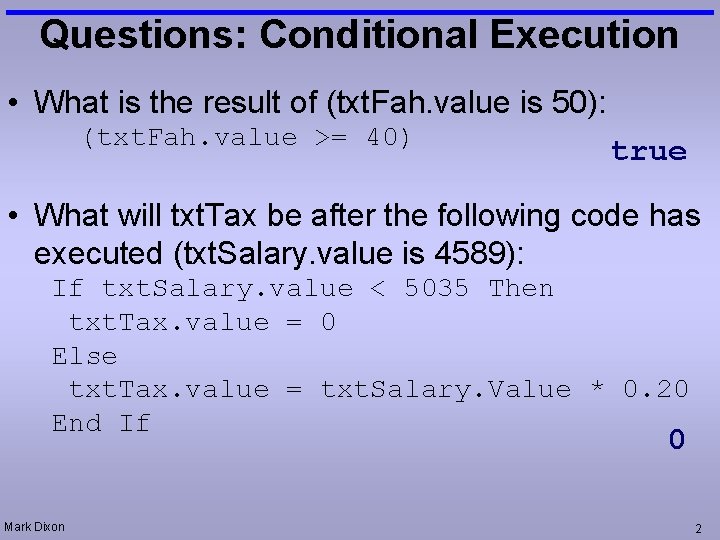 Questions: Conditional Execution • What is the result of (txt. Fah. value is 50):