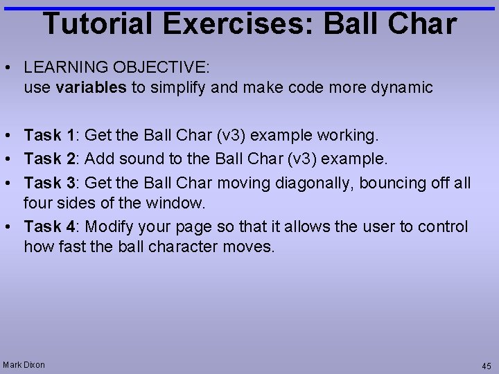 Tutorial Exercises: Ball Char • LEARNING OBJECTIVE: use variables to simplify and make code