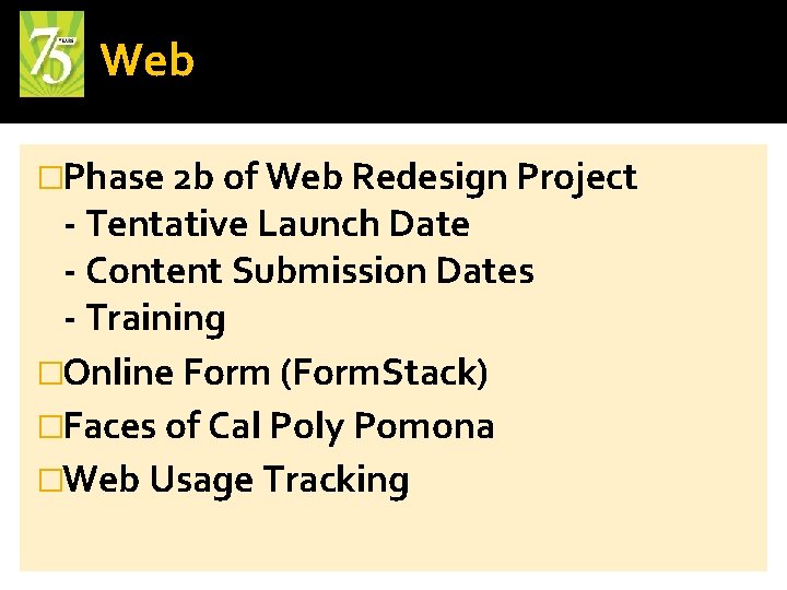 Web �Phase 2 b of Web Redesign Project - Tentative Launch Date - Content