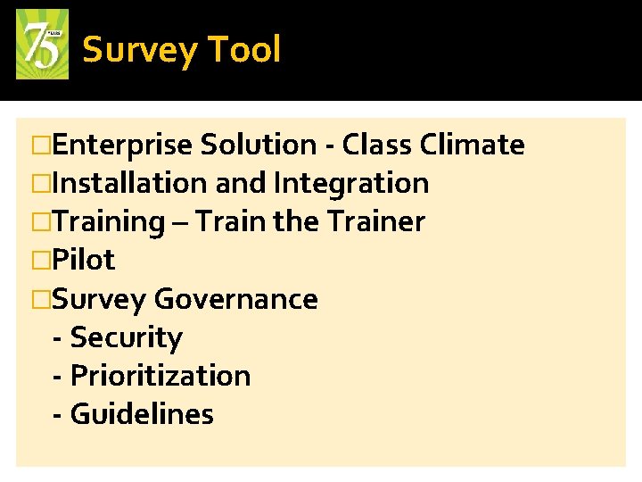 Survey Tool �Enterprise Solution - Class Climate �Installation and Integration �Training – Train the