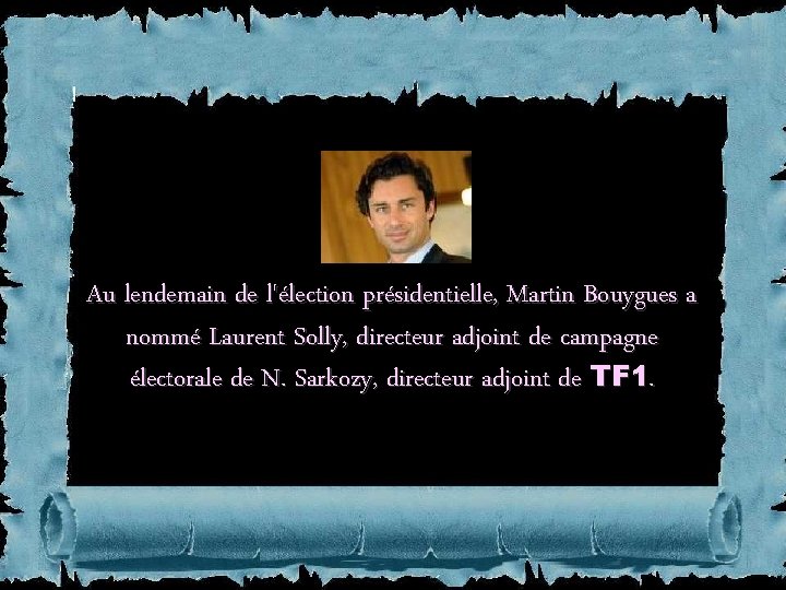 Au lendemain de l'élection présidentielle, Martin Bouygues a nommé Laurent Solly, directeur adjoint de