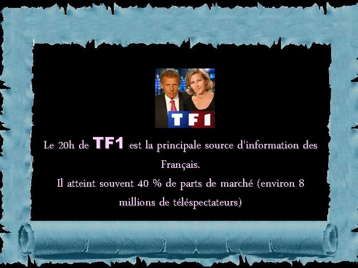 Le 20 h de TF 1 est la principale source d'information des Français. Il