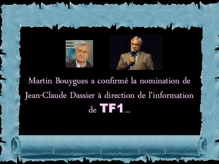 Martin Bouygues a confirmé la nomination de Jean-Claude Dassier à direction de l'information de