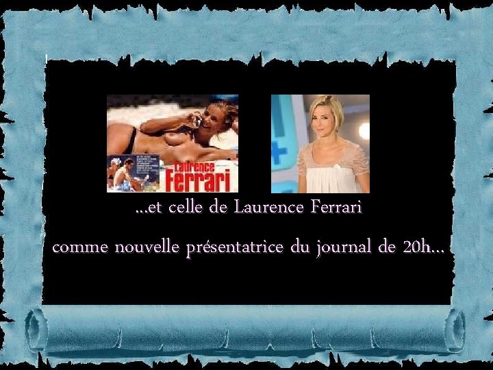 . . . et celle de Laurence Ferrari comme nouvelle présentatrice du journal de