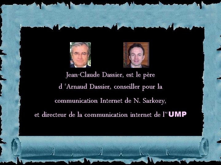 Jean-Claude Dassier, est le père d 'Arnaud Dassier, conseiller pour la communication Internet de