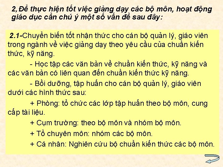 2, Để thực hiện tốt việc giảng dạy các bộ môn, hoạt động giáo