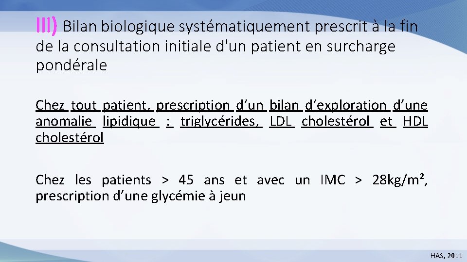 III) Bilan biologique systématiquement prescrit à la fin de la consultation initiale d'un patient