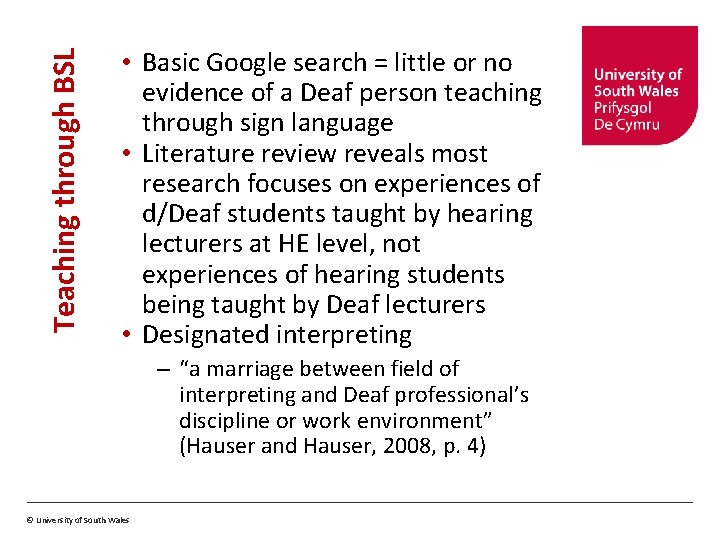 Teaching through BSL • Basic Google search = little or no evidence of a