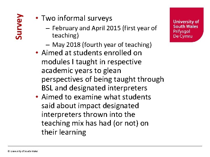 Survey • Two informal surveys – February and April 2015 (first year of teaching)