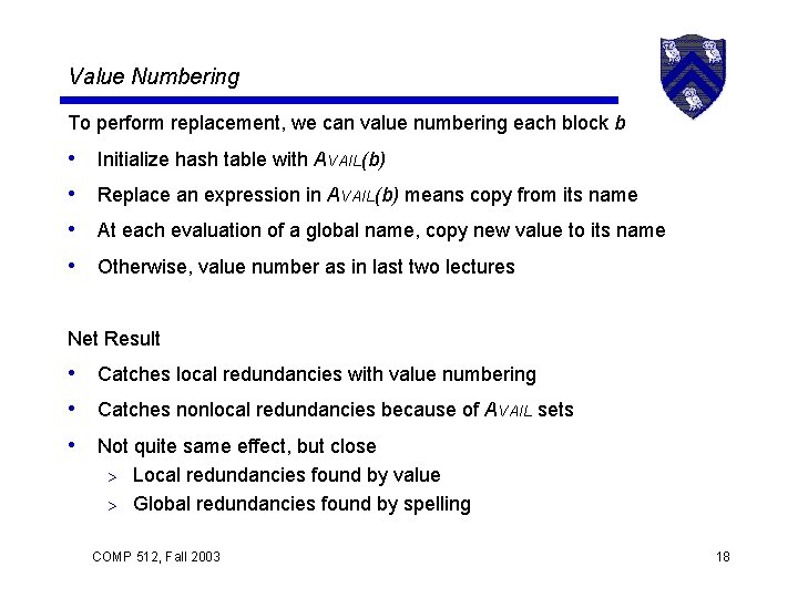 Value Numbering To perform replacement, we can value numbering each block b • •