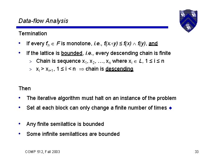 Data-flow Analysis Termination • If every fn F is monotone, i. e. , f(x