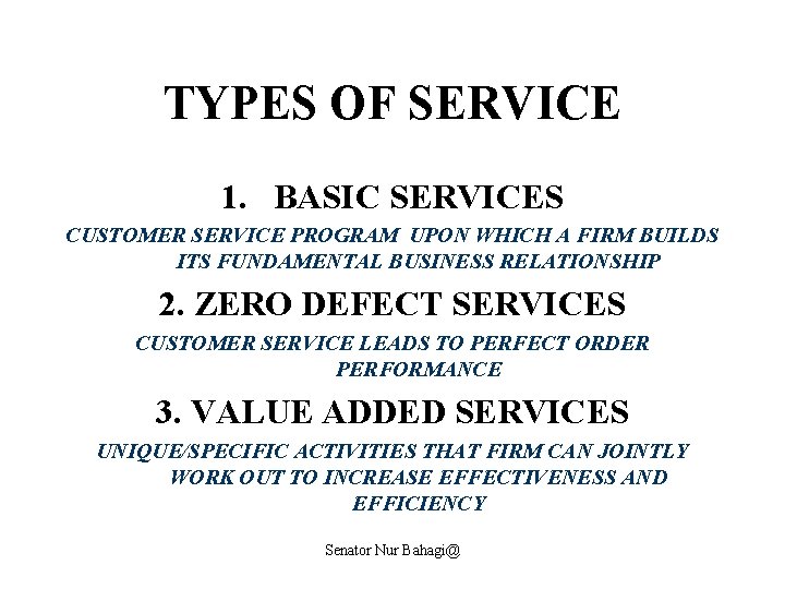 TYPES OF SERVICE 1. BASIC SERVICES CUSTOMER SERVICE PROGRAM UPON WHICH A FIRM BUILDS