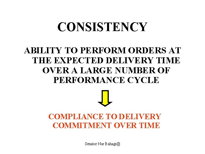 CONSISTENCY ABILITY TO PERFORM ORDERS AT THE EXPECTED DELIVERY TIME OVER A LARGE NUMBER