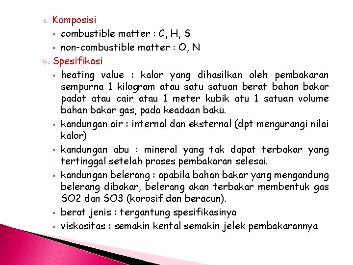 a. b. Komposisi § combustible matter : C, H, S § non-combustible matter :