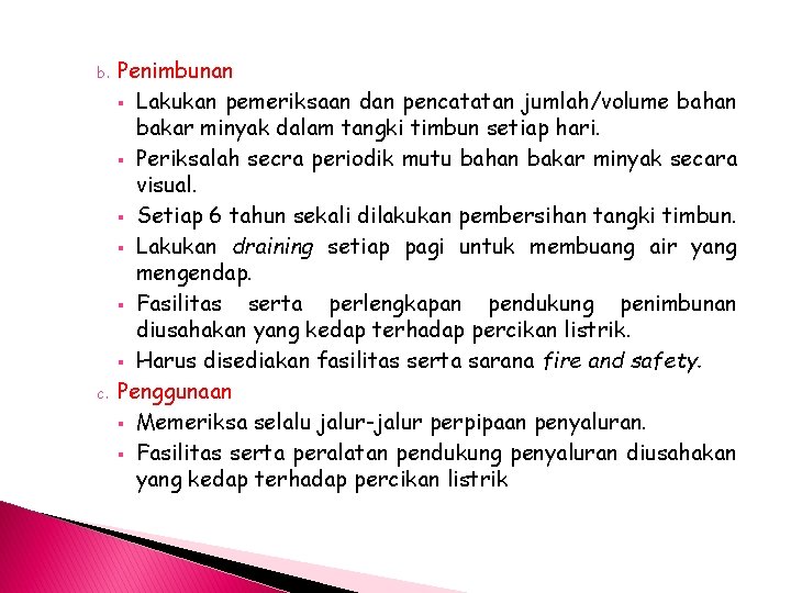 b. c. Penimbunan § Lakukan pemeriksaan dan pencatatan jumlah/volume bahan bakar minyak dalam tangki