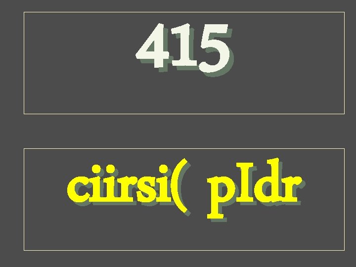 415 ciirsi( p. Idr 