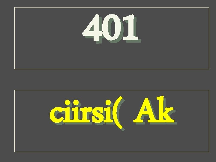 401 ciirsi( Ak 