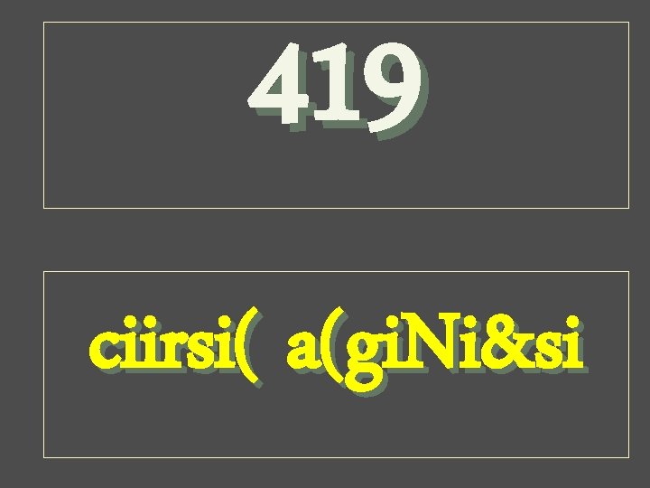 419 ciirsi( a(gi. Ni&si 