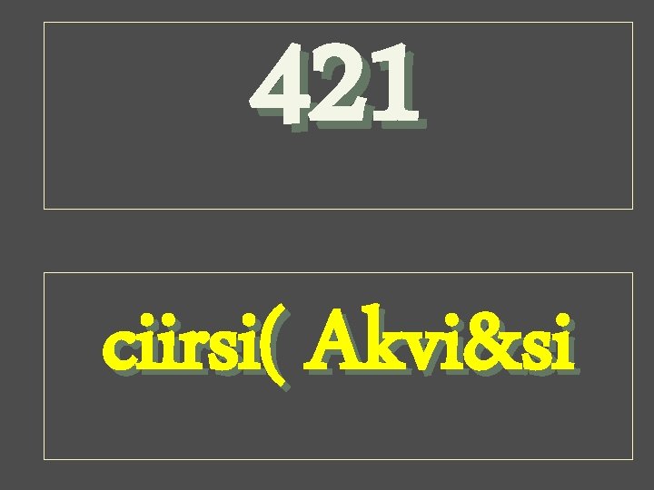 421 ciirsi( Akvi&si 
