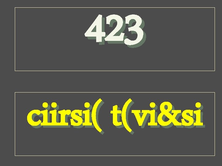 423 ciirsi( t(vi&si 