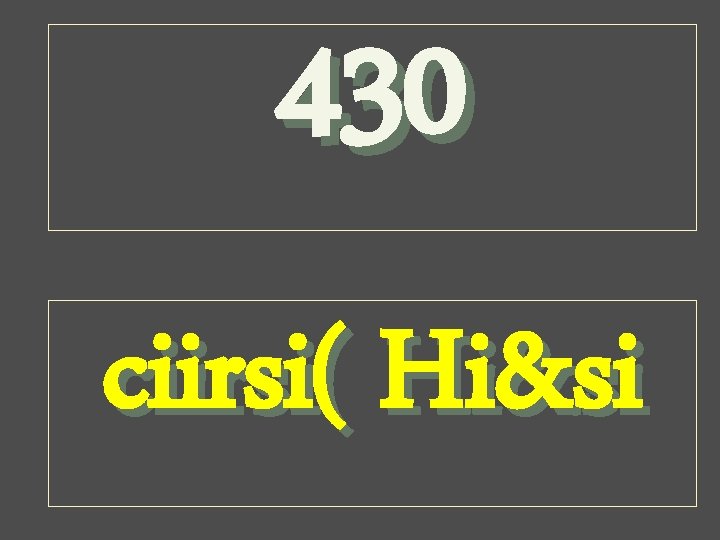 430 ciirsi( Hi&si 