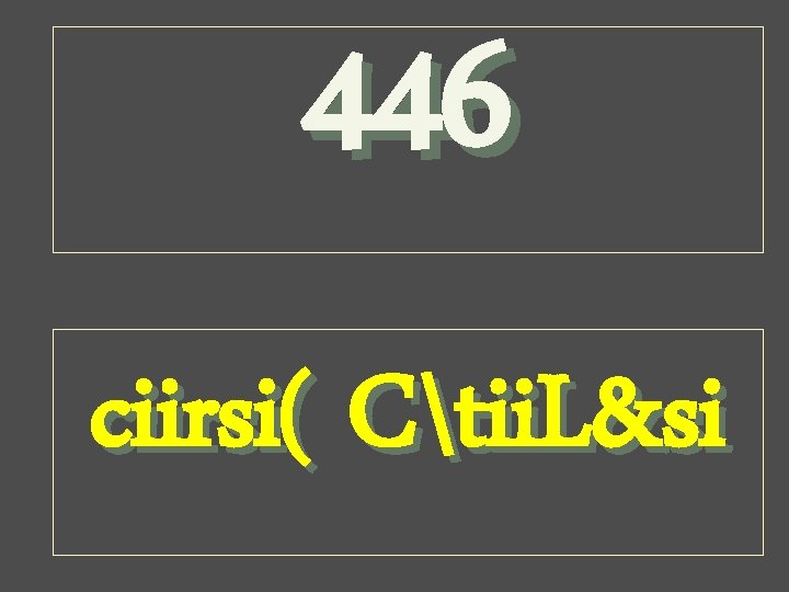 446 ciirsi( Ctii. L&si 