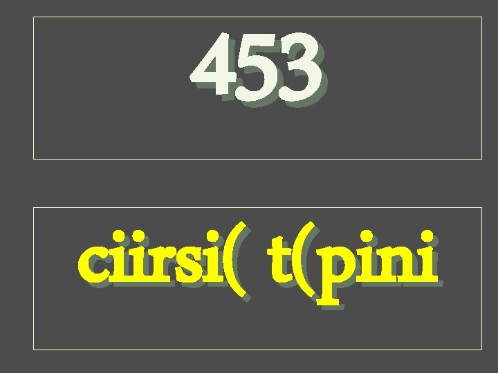 453 ciirsi( t(pini 