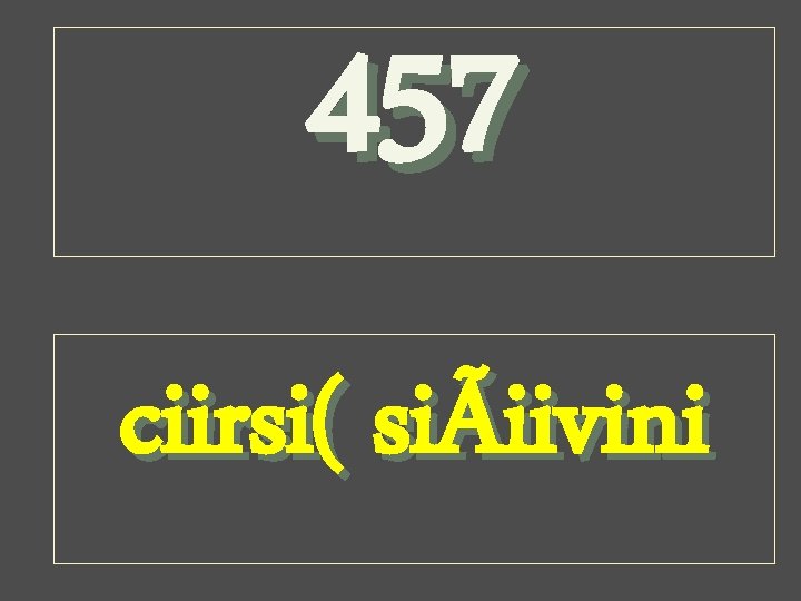 457 ciirsi( siÃiivini 