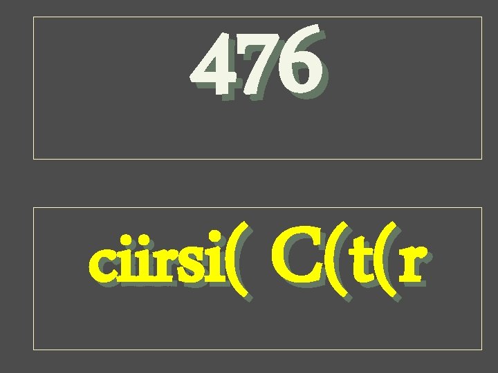 476 ciirsi( C(t(r 