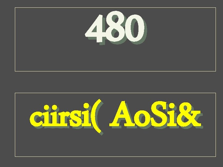 480 ciirsi( Ao. Si& 