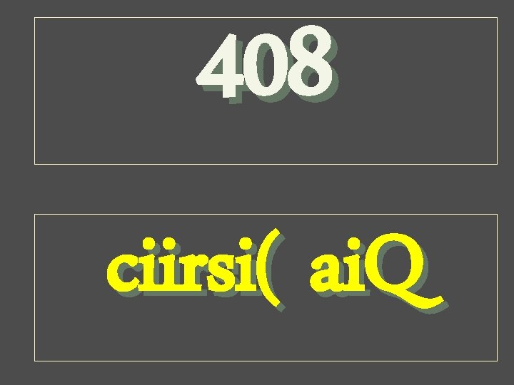 408 ciirsi( ai. Q 