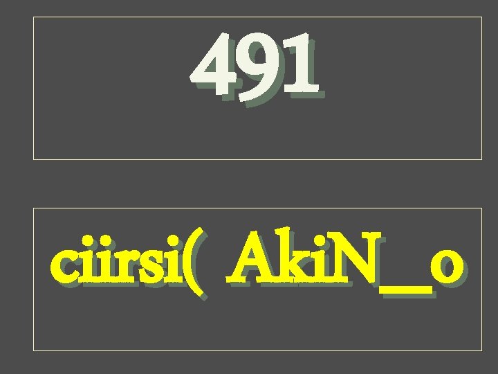 491 ciirsi( Aki. N_o 