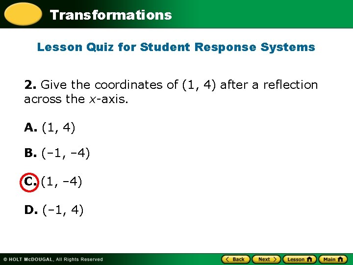 Transformations Lesson Quiz for Student Response Systems 2. Give the coordinates of (1, 4)