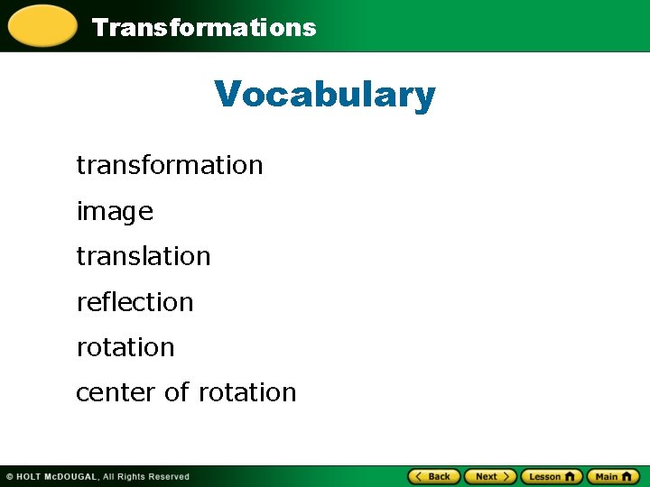 Transformations Vocabulary transformation image translation reflection rotation center of rotation 