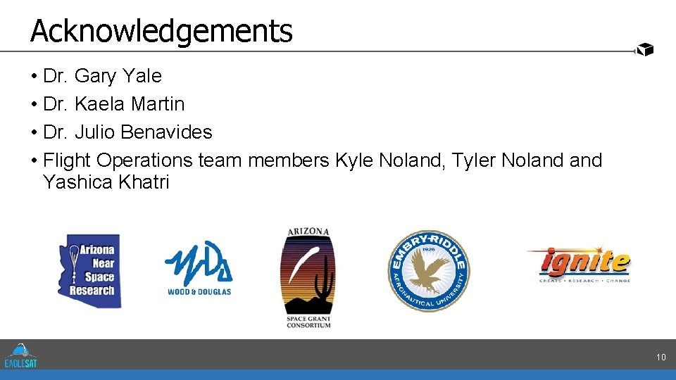 Acknowledgements • Dr. Gary Yale • Dr. Kaela Martin • Dr. Julio Benavides •