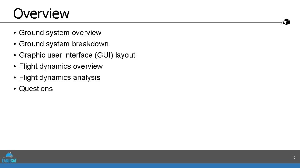 Overview • • • Ground system overview Ground system breakdown Graphic user interface (GUI)