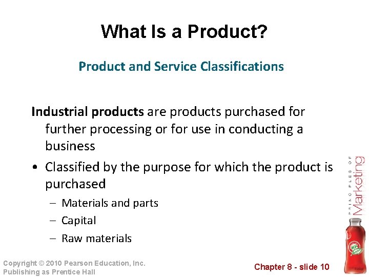 What Is a Product? Product and Service Classifications Industrial products are products purchased for