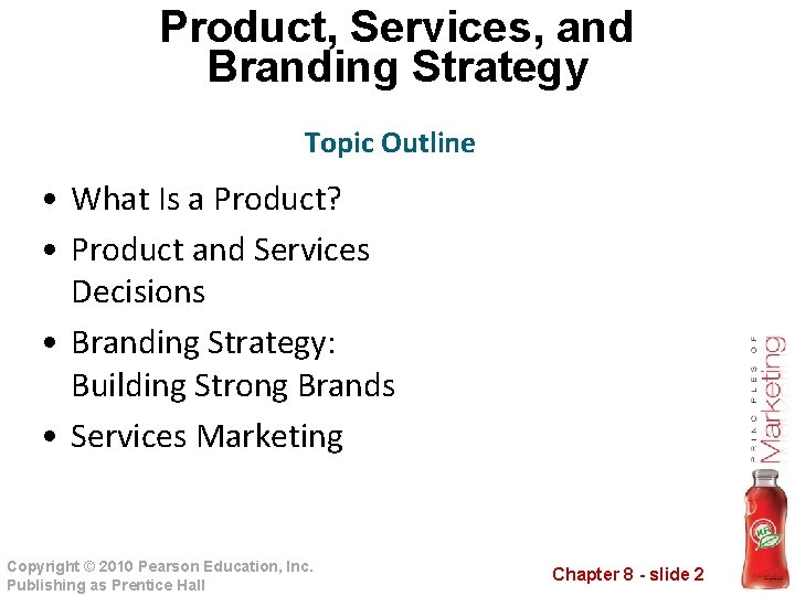 Product, Services, and Branding Strategy Topic Outline • What Is a Product? • Product