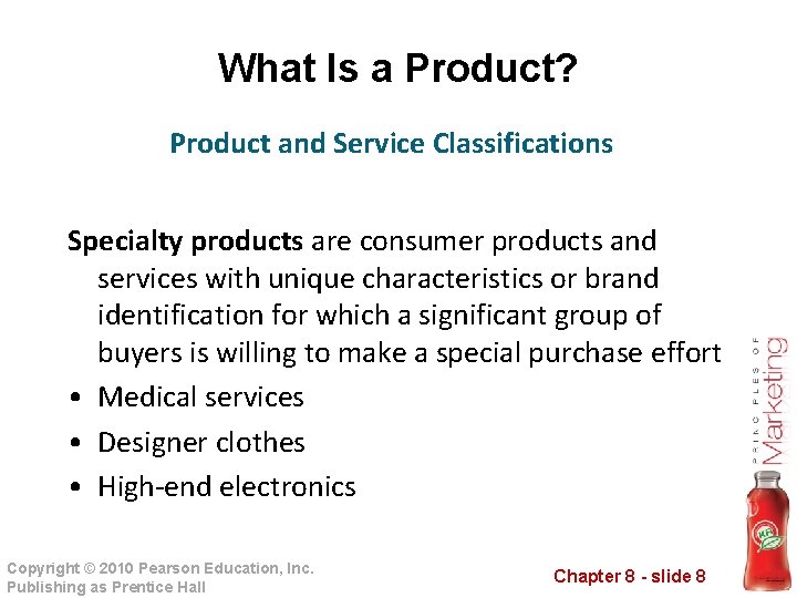 What Is a Product? Product and Service Classifications Specialty products are consumer products and